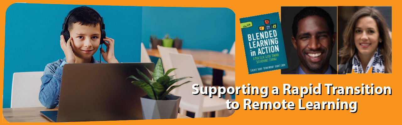 Supporting a Rapid Transition to Remote Learning